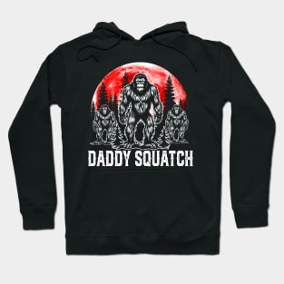 Daddy Squatch Funny Bigfoot Dad Sasquatch Yeti Fathers day Hoodie